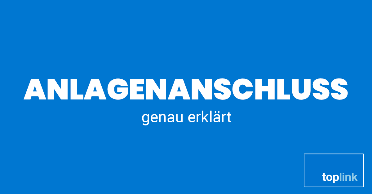 Anlagenanschluss | toplink