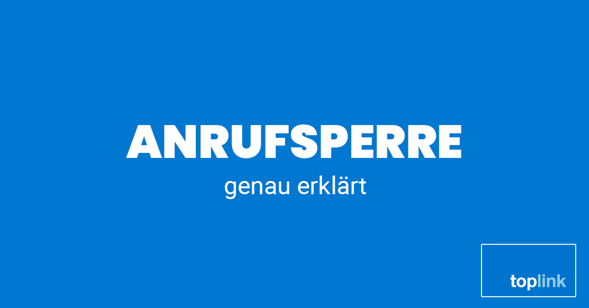 Anrufsperre | Erklärt von Toplink