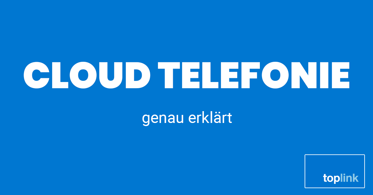 Cloud Telefonie | toplink