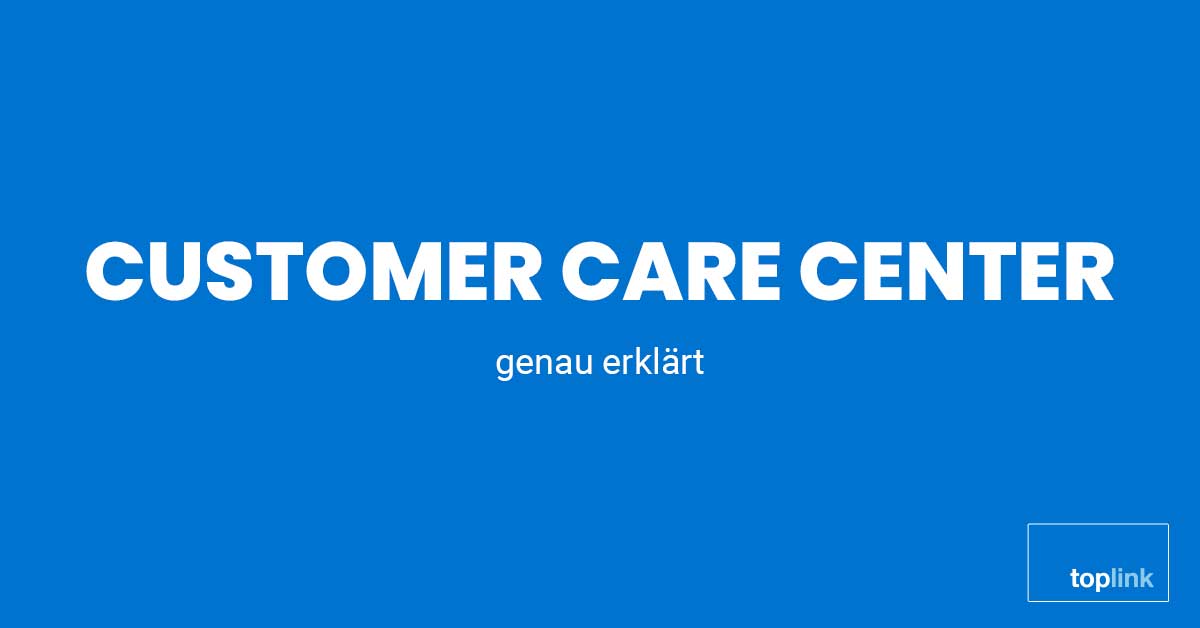 Customer Care Center | topLink