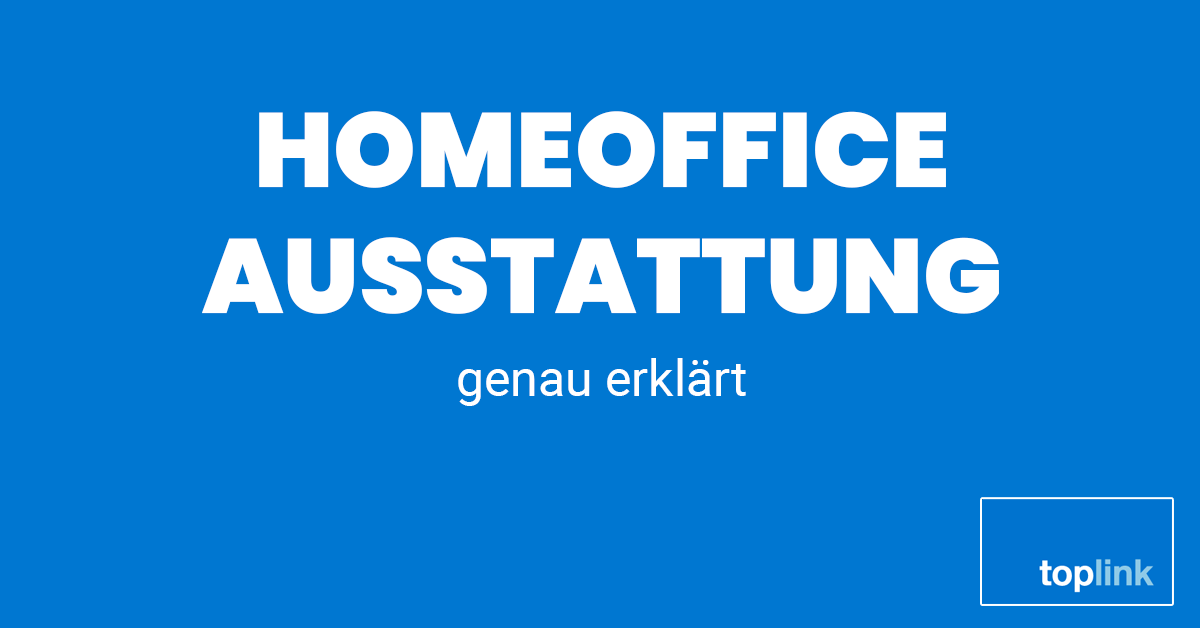 HomeOffice Ausstattung | toplink