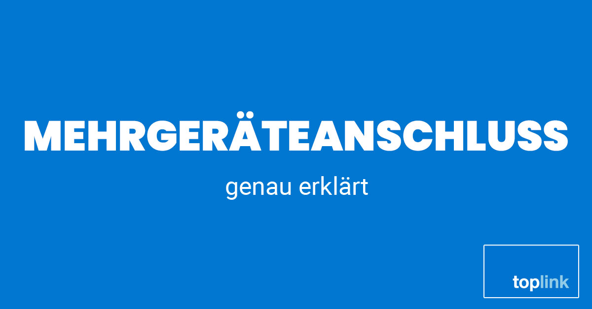 Mehrgeräteanschluss | toplink