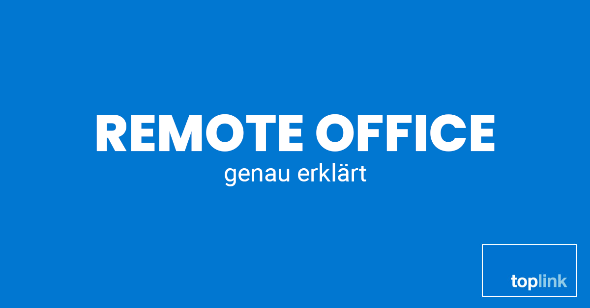 Remote Office | Toplink